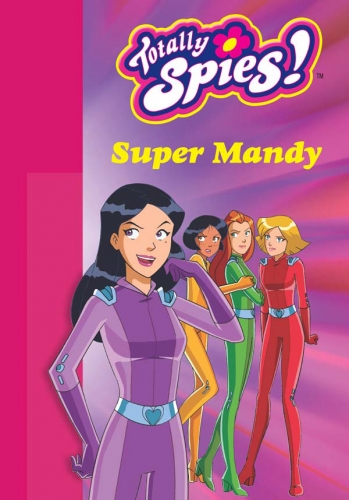 Мэнди - шпионка Тотали Спайс
